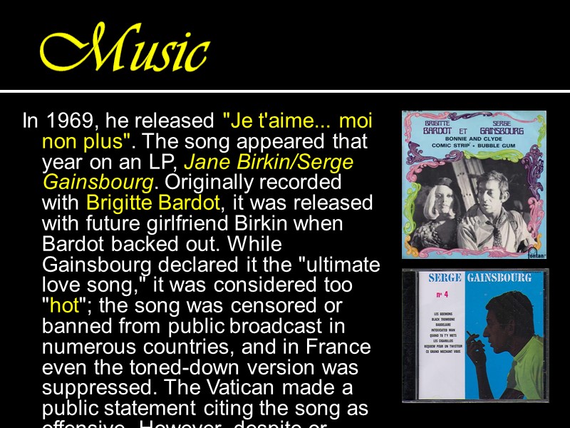 Music  In 1969, he released 